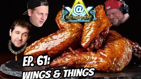 Ep. 61: Wings & Things