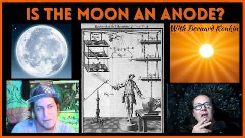 Is The Moon an Anode Alchemy Chats with Bernie part 3