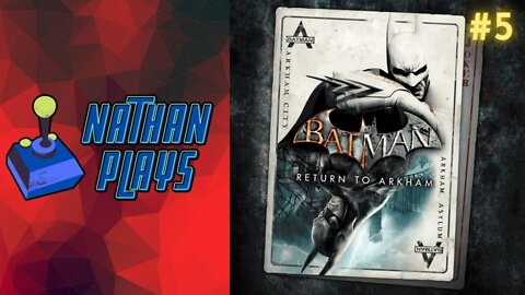 Batman Arkham Asylum (Return to Arkham) #5 - Nathan Plays