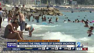 Final weeks of summer fun, without breaking the bank