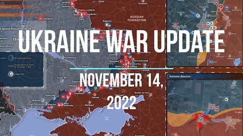 Ukraine Russian War Update, Rybar Map War Report for November 14, 2022