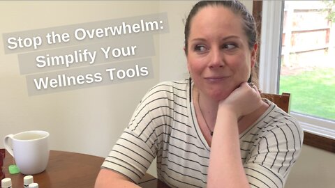 Simplify Your Wellness Tools | 🛑 STOP the Overwhelm