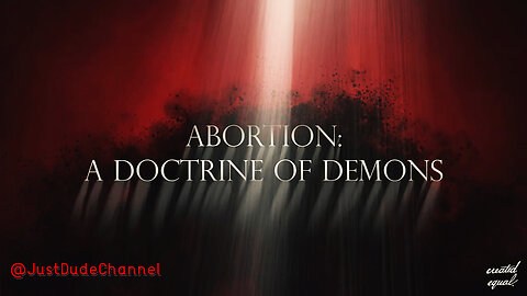 Abortion: A Doctrine Of Demons | Created Equal