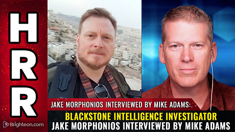 Blackstone Intelligence investigator Jake Morphonios interviewed by Mike Adams