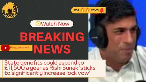 State benefits could ascend to a year as Rishi Sunak 'sticks to significantly increase lock vow'