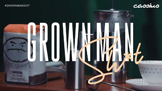 Coffee By Any Means Necessary | Grown Man Sh*t