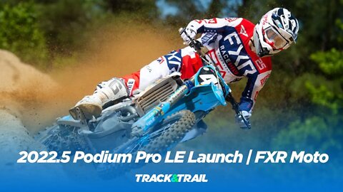 2022.5 Podium Pro LE Launch | FXR Moto