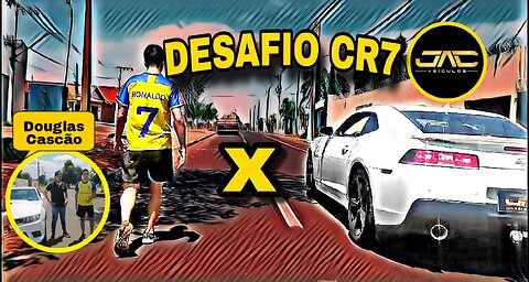 DESAFIO CR7 x CAMARO/DOUGLAS CASCÃO. JAC VEICULOS