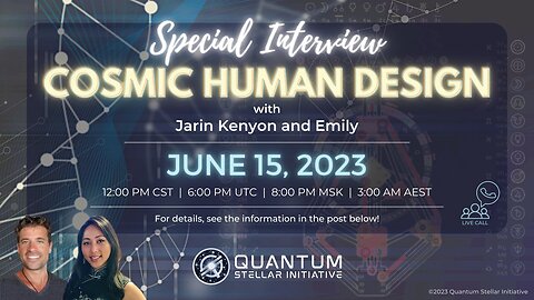 QSI Interviews Jarin Kenyon: True 13-Sign Sidereal Astrology Cosmic Human Design E3 (June 15, 2023)