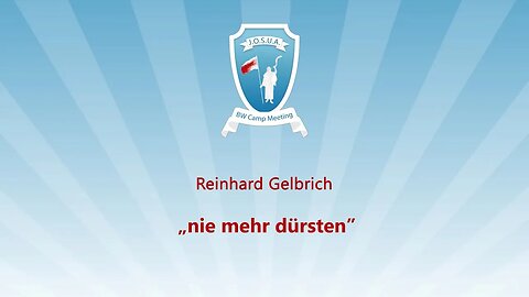 13. Nie mehr dürsten # Reinhard Gelbrich # JOSUA Camp 2023