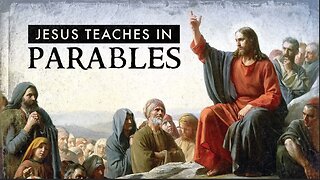 Jesus Teaches in Parables (SCRIPTURE)