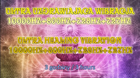 Ultra Healing Vibration 10000Hz+800Hz+728Hz+727Hz * 12 Hz Alpha - Quantum Healing Power Meditation