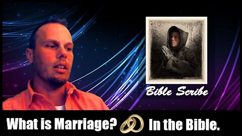 What is Marriage in the Bible? Or "Biblical Marriage"