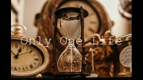 Only One Life