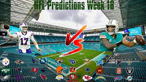 Why The Buffalo Bills Will Beat The Miami Dolphins - Week 18 NFL Predictions