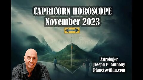 Capricorn Horoscope November 2023- Astrologer Joseph P. Anthony