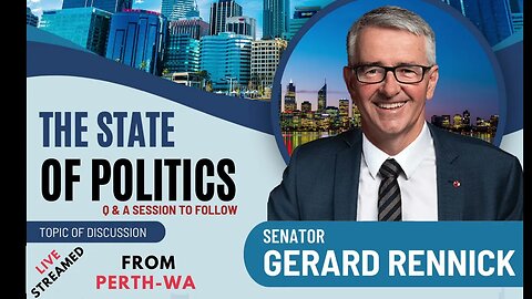 The State of Politics with Senator Gerard Rennick - Perth 16 August 2023