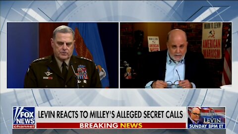 Levin: If Gen Milley Story Is True, That SOB Needs To Go