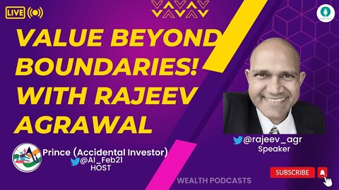 Value Beyond Boundaries With Rajeev Agrawal | Wealth Podcasts