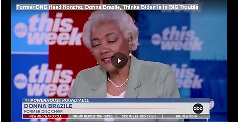 Former DNC Head Honcho, Donna Brazile, Thinks Biden Is In BIG Trouble