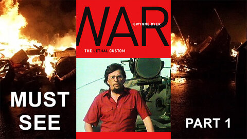 WAR - Gwynne Dyer - PT1 The Road to Total War (1983)