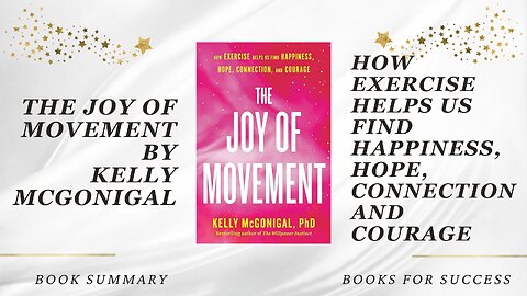 ‘The Joy of Movement’ by Kelly McGonigal. How Exercise Helps Us Find Happiness, Hope & Connection