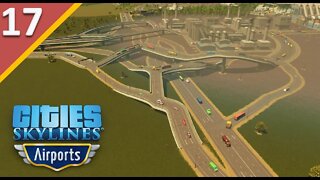 The Highway Maze l Cities Skylines Airports DLC l Part 17