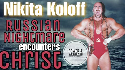Nikita Koloff “The Russian Nightmare” @ Power & Counsel with Pastor Sammy Salazar