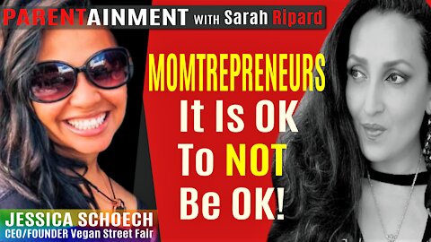 5.22.20 EP. 12 PARENTAINMENT | MOMTREPRENEURS It’s Ok To NOT Be Ok! w Jessica Shay ❤️