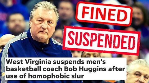 Bob Huggins SUSPENDED And FINED $1 MILLION But Keeps Job At West Virginia After "Homophobic" Slur