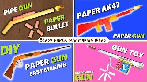 5 Easy Paper Gun Making Ideas