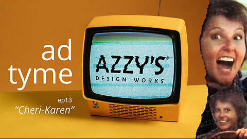 AD TYME ep13 -- "Cheri-Karen" || Azzy's Design Works