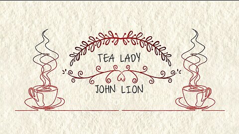 John Lion - Tea Lady (Official Lyric Video)