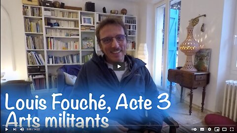 Louis Fouché, acte 3 : Arts militants