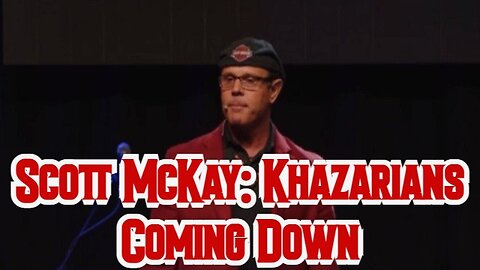 Scott McKay: Khazarians Coming Down!!