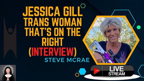 Jessica Gill: Trans woman That's On The Right (Interview)
