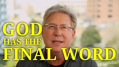 The Final Word Belongs To God | Don Moen Devotionals