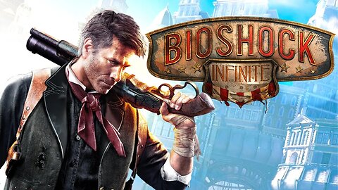I Can't Believe I Never Played Bioshock Infinite Episode 1