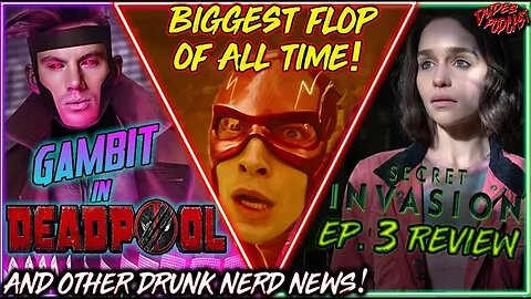 Dudes Podcast #152 - Deadpool Cameos, Secret Invasion, The Flash Failure & More Drunk Nerd News!