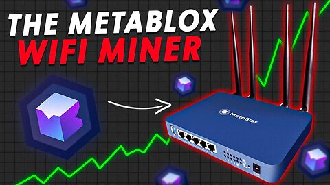 The MetaBlox WIFI Miner Is Here! 🚀 Multiple Ways To Earn...Get In Early!!