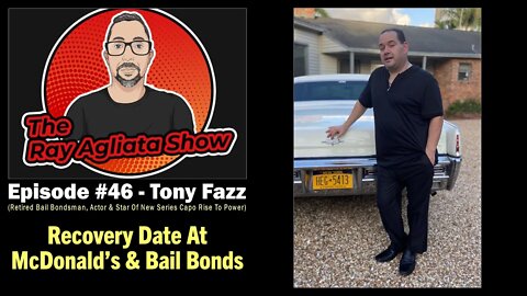 The Ray Agliata Show - Episode #46 Clip - Tony Fazz - (Recovery Date At McDonalds & Bail Bonds)