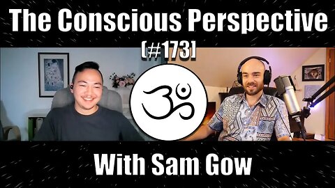 The Way of Well-Being with Sam Gow | The Conscious Perspective [#173]
