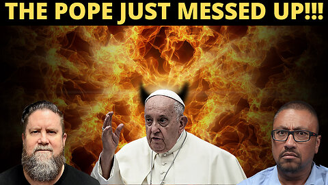 The Pope Just Said Something So Reprehensible, It’s Evil!!!
