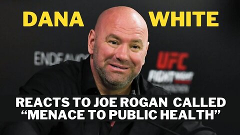 Dana White Defends Joe Rogan
