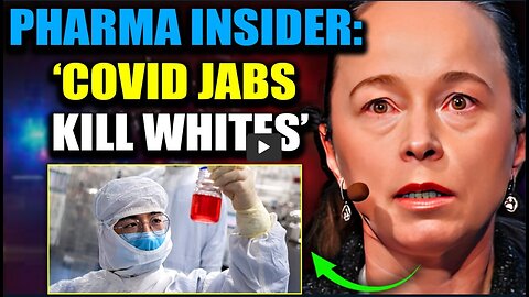 Big Pharma Exec Admits COVID Jabs Are Designed To 'Kill White People'