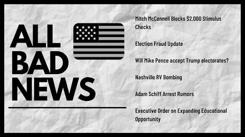 Ep7 - M. McConnell Blocks the Stimulus Package, Election Fraud Updates, Nashville RV Explosion, Adam Schiff Arrest Rumors