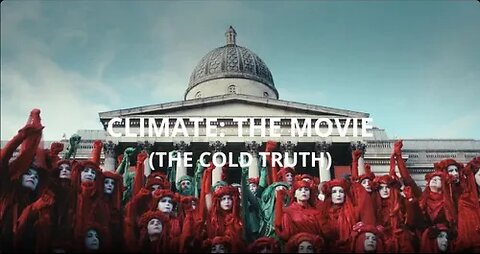 CLIMATE - THE MOVIE (THE CLIMATE HOAX)