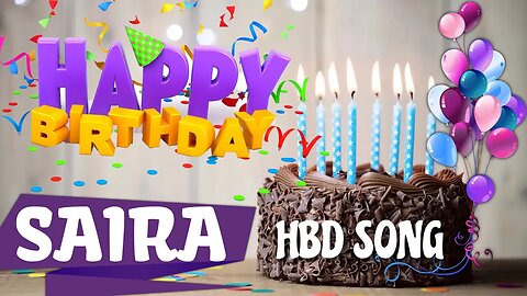 SAIRA Happy Birthday Song – Happy Birthday SAIRA - Happy Birthday Song - SAIRA birthday song