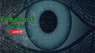 Fomocast News Talk 11.21.23 | Technology and the End of Humanity