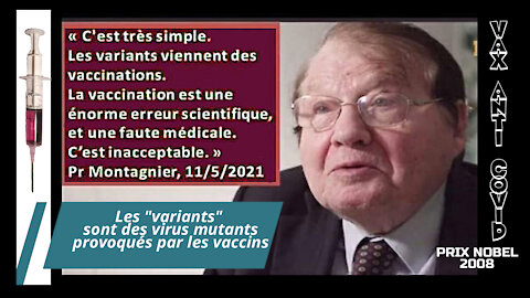 Prof.MONTAGNIER "Ce sont seuls les vaccinés qui produisent,subissent et transmettent les virus mutants (Variants) Hd 720